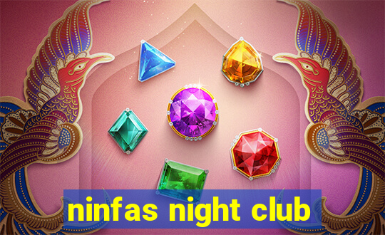 ninfas night club